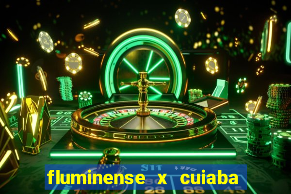 fluminense x cuiaba ao vivo